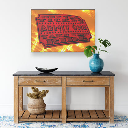 Buy The Ticket Motivational Canvas Wall Art