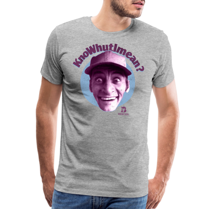 Knowhutimean? Men's Premium T-Shirt SSM* - heather gray